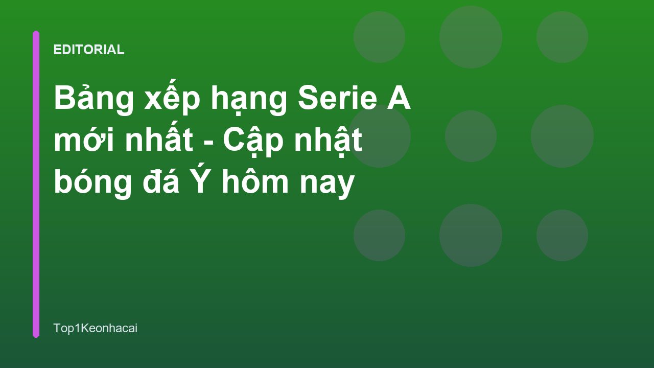 Bảng xếp hạng Serie A mùa giải mới nhất