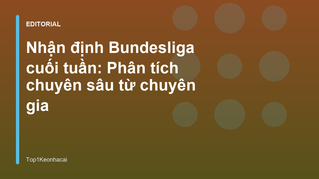 Nhận định bóng đá Bundesliga cuối tuần