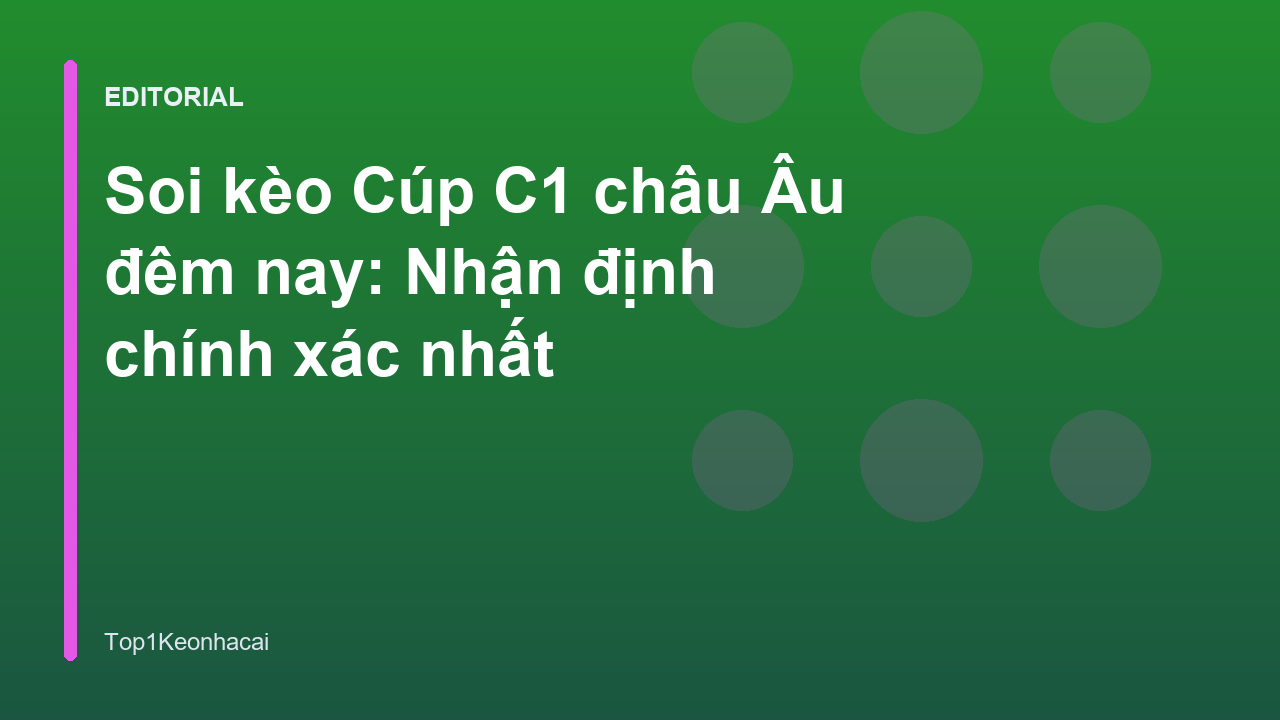 Phân tích soi kèo cúp c1 châu Âu